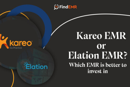 Which EMR is better, Kareo EMR or Elation EMR?